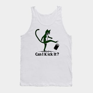 can i kick it - cats Tank Top